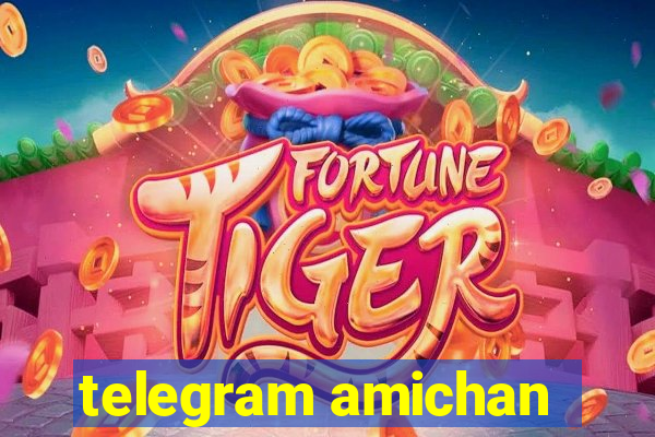 telegram amichan